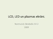 Презентация 'LCD, LED un plazmas ekrāni', 1.