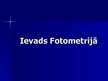 Презентация 'Ievads fotometrijā', 1.