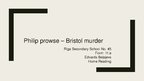 Презентация 'Philip Prowse "Bristol Murder"', 1.