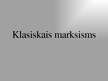 Презентация 'Klasiskais marksisms', 1.