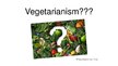 Презентация 'Vegetarianism', 1.
