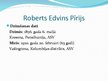 Презентация 'Roberts Edvins Pīrijs', 2.