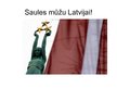 Презентация 'Saules mūžu Latvijai', 1.