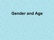 Презентация 'Gender and Age', 1.