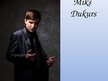 Презентация 'Miks Dukurs', 1.