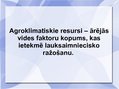 Презентация 'Agroklimatiskie resursi. Agroklimatiskie resursi Latvijā', 2.