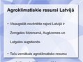 Презентация 'Agroklimatiskie resursi. Agroklimatiskie resursi Latvijā', 9.