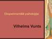Презентация 'Vilhelms Vunds', 1.
