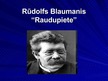 Презентация 'Rūdolfs Blaumanis "Raudupiete"', 1.