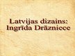 Презентация 'Latvijas dizains - tērpu māksliniece Ingrīda Drāzniece', 1.
