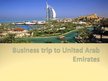 Презентация 'Business Trip to United Arab Emirates', 1.