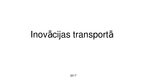 Презентация 'Inovācijas transportā', 1.