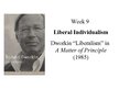 Презентация 'Liberal Individualism Dworkin "Liberalism" in A Matter of Principle (1985)', 1.