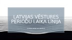 Презентация 'Latvijas vēstures periodu laika līnija', 1.