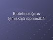 Презентация 'Biotehnoloģijas ķīmiskajā rūpniecībā', 1.