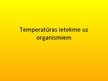 Презентация 'Temperatūras ietekme uz organismiem', 1.