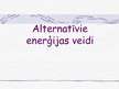 Презентация 'Alternatīvie enerģijas avoti ', 1.