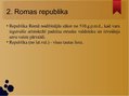 Презентация 'Senās Romas valsts pārvalde republikas un impērijas laikā', 3.