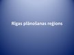 Презентация 'Rīgas plānošanas reģions', 1.
