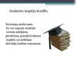 Презентация 'Kredītu būtība un to izplatība Daugavpils Universitātes studentu vidū', 12.