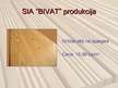 Презентация 'SIA "Bivat"', 4.