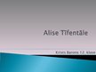 Презентация 'Alise Tīfentāle', 1.