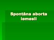 Презентация 'Spontāna aborta iemesli', 1.