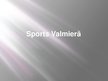Презентация 'Sports Valmierā', 1.