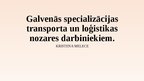 Презентация 'Galvenās specializācijas transporta un loģistikas nozares darbiniekiem', 1.