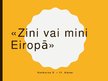 Презентация 'Zini vai mini Eiropā', 1.