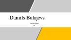 Презентация 'Daniils Bulajevs', 1.