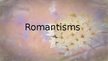 Презентация 'Romantisms', 1.