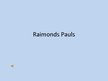 Презентация 'Raimonds Pauls', 1.
