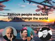 Презентация 'Famous People who Have Tried to Change the World', 1.