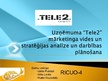Презентация 'Uzņēmuma "Tele2" mārketinga vides un stratēģijas analīze un darbības plānošana', 1.