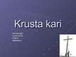 Презентация 'Krusta kari', 1.