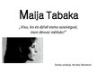 Презентация 'Maija Tabaka', 1.