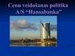 Презентация 'Cenu veidošanas politika A/S "Hansabanka"', 1.