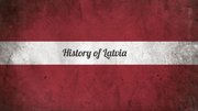 Презентация 'History of Latvia', 1.