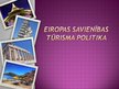 Презентация 'Eiropas Savienības tūrisma politika', 1.