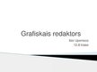 Презентация 'Grafiskais redaktors', 1.