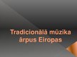 Презентация 'Tradicionālā mūzika ārpus Eiropas', 1.