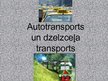 Презентация 'Autotransports un dzelzceļa transports', 1.