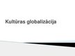 Презентация 'Kultūras globalizācija', 1.