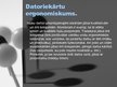 Презентация 'Datoru ergonomika', 4.