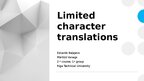 Презентация 'Limited character translations', 1.