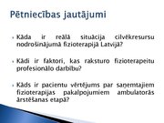 Презентация 'Fizioterapeitu profesionālās darbības aspekti un pacientu vērtējums par fizioter', 5.