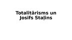 Презентация 'Totalitārisms un Josifs Staļins', 1.