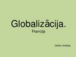 Презентация 'Globalizācija. Francija', 1.